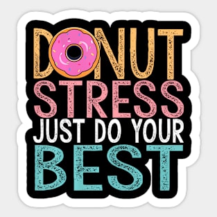 Donut Stress Just Do Your Best Testing Day Teacher Unicorn Sticker